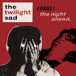 The Twilight Sad - Forget The Night Ahead CD