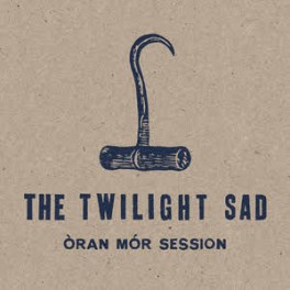 The Twilight Sad - Oran Mor Session vinyl