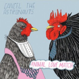 Cancel The Astronauts - Animal Love Match CD