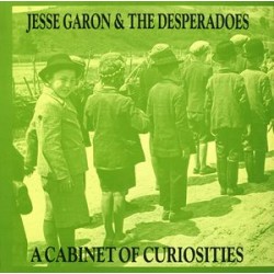 Jesse Garon + The Desperadoes ‎– A Cabinet Of Curiosities